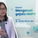 Bincang Sehat: Kenali gejala HPMV