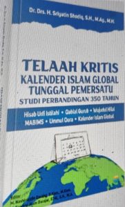 Literatur KHGT: Review Buku “Telaah Kritis Kalender Islam Global Tunggal Pemersatu (Studi Perbandingan 350 Tahun)” Karya Sriyatin Shodiq